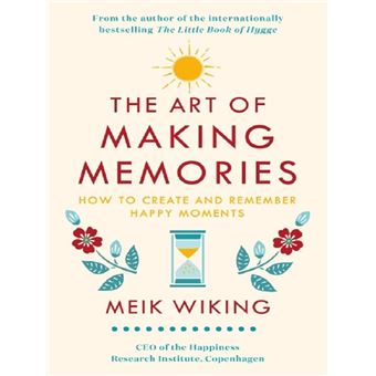 The Art of Making Memories