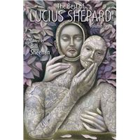 The Best of Lucius Shepard, Volume Two