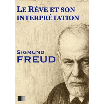 FREUD, LE REVE ET SON INTERPRETATION: 9782825705926