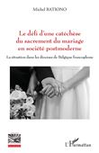 Le défi d'une catéchèse du sacrement du mariage en société postmoderne