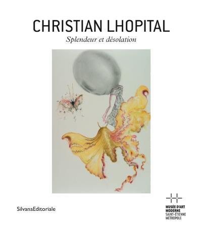 Christian Lhopital : splendeur et désolation