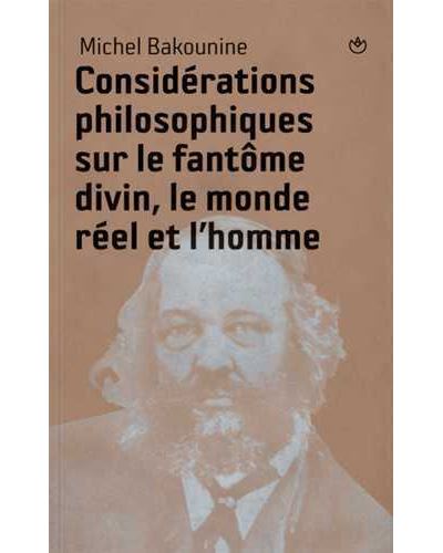 Considérations philosophiques sur le fantôme divin, le monde réel et l'homme