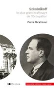 Szkolnikoff, le plus grand trafiquant de l'occupation