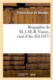 Biographie de M. J.-M.-B. Vianey, curé d'Ars