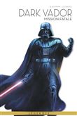 La légende de Dark Vador T01 : Mission Fatale