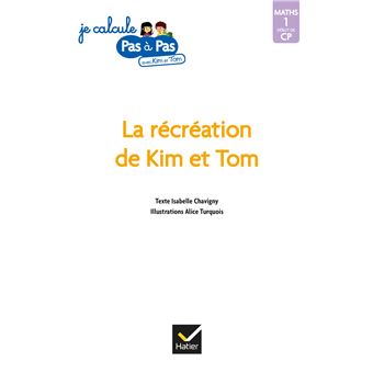 Kim et Tom Maths 1 Début de CP - La récréation de Kim et Tom