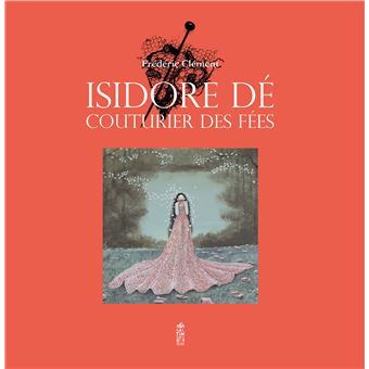 Isidore Dé, couturier des fées