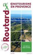 Guide du Routard Oenotourisme en Provence
