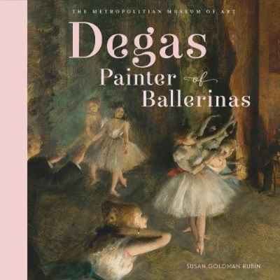 Degas painter of ballerinas