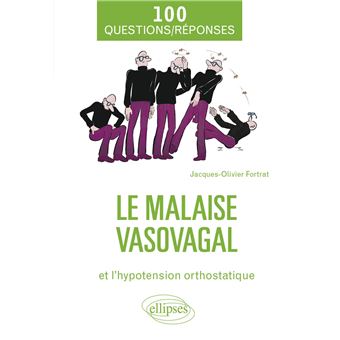 Le malaise vasovagal et l'hypotension orthostatique