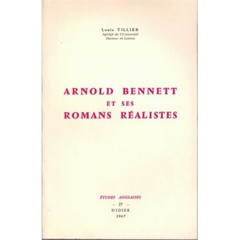 Arnold Bennett et ses romans réalistes