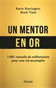 Un mentor en or - 1 001 conseils de millionnaire pour une vie accomplie