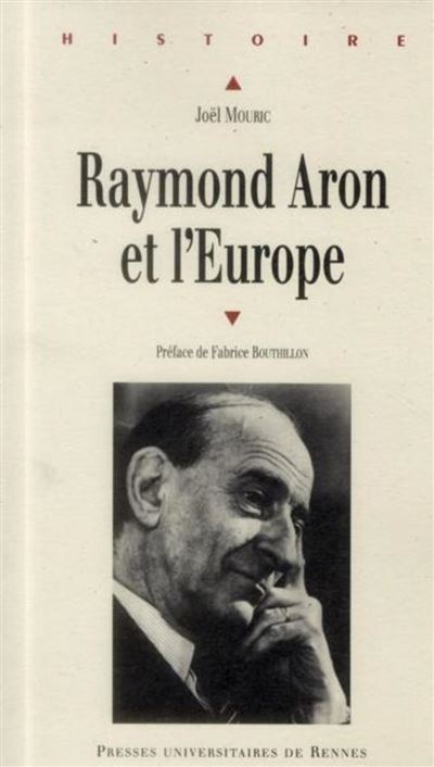 Raymond aron et l europe - Joël Mouric - broché