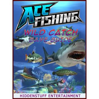 ACE FISHING WILD CATCH HACKS, CHEATS, MODS, PROMO CODES, GUIDE + MORE! -  ebook (ePub) - H.S.E. - Achat ebook