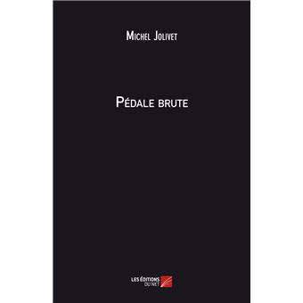 Pédale brute