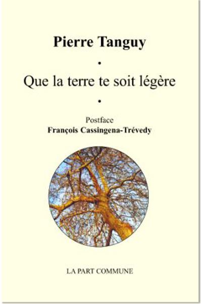 Que la terre te soit légère - Pierre Tanguy - broché