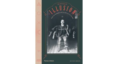 SPECTACLE OF ILLUSION:MAGIC THE PARANORMAL AND THE COMPLICI