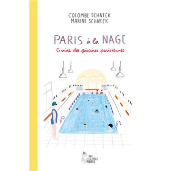Paris à la nage - Guide des piscines parisiennes