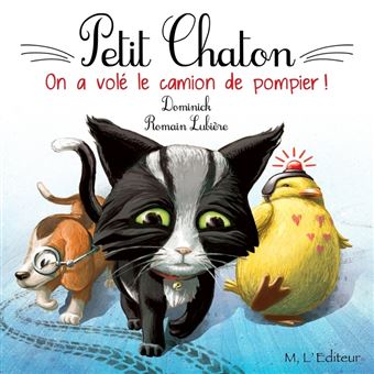 Petit Chaton On A Vole Le Camion De Pompier On A Vole Le Camion De Pompier Broche Dominick Romain Lubiere Achat Livre Fnac