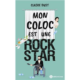 Mon coloc est une rock star - broché - Claire Dust - Achat Livre | fnac