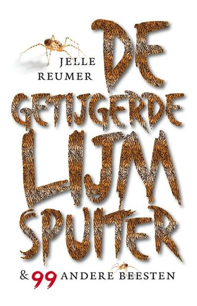 De getijgerde lijmspuiter & 99 andere beesten