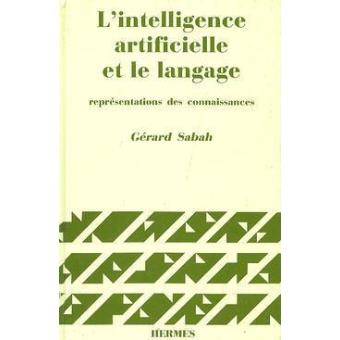 L' Intelligence artificielle et le langage L' Intelligence artificielle