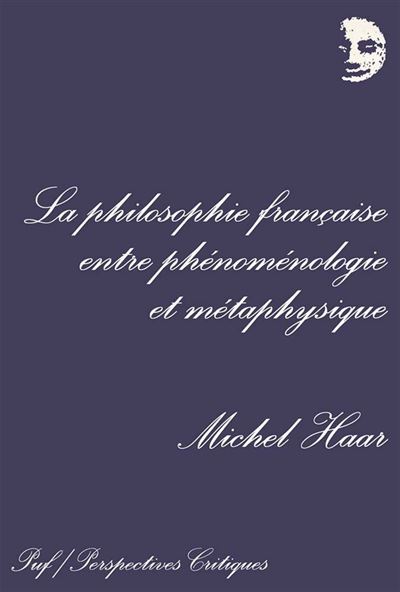 La philosophie française entre phénoménologie et métaphysique - Michel Haar - (donnée non spécifiée)