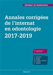 Annales corrigees de l'internat en odontologie 2017-2019