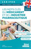 Les mots clés du médicament et de l'industrie pharmaceutique (français-anglais)