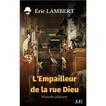 L'Empailleur de la rue Dieu