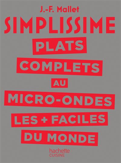 Simplissime Plats complets au Micro-Ondes les plus faciles du monde