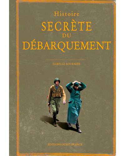 Histoire secrète du débarquement