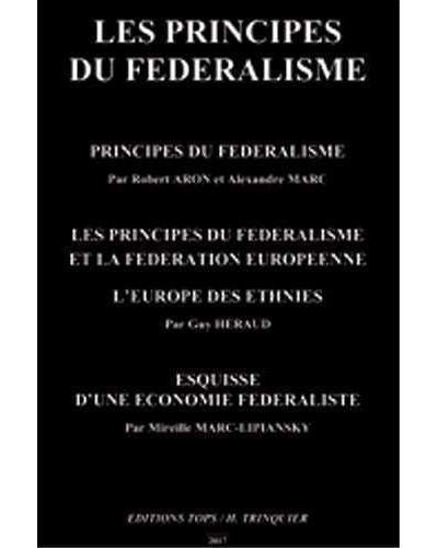 Les Principes du fédéralisme -  Collectif - broché
