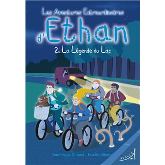 Les aventures extraordinaires d'ethan,2:la legende du lac