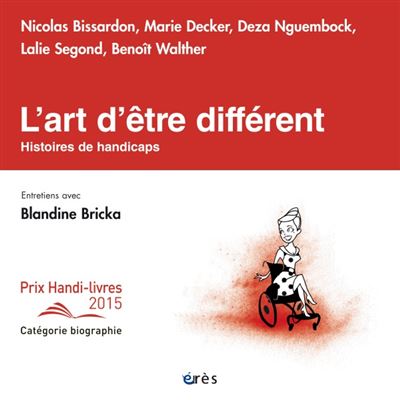 L'art d'être différent. Histoires de handicaps -  Collectif - broché