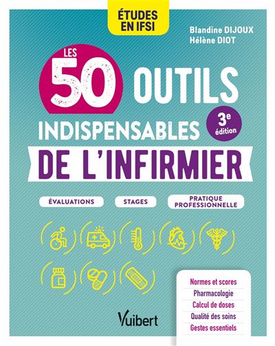 Les 50 outils indispensables de l'infirmier - Blandine Dijoux - broché