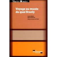 Voyages au musée du quai branly - Ethnographie de la réception au musée
