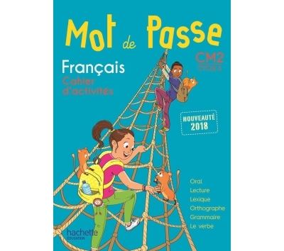 Mot de Passe Français CM2 - Cahier élève