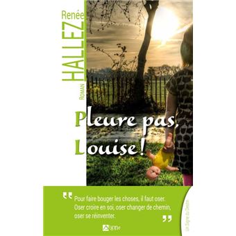 Pleure pas, louise !