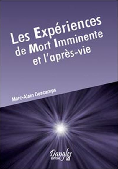 Expériences de mort imminente et l'après vie - Marc-Alain Descamps - broché