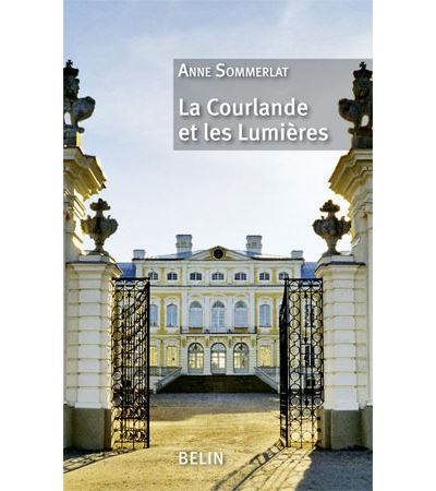 La Courlande et les Lumières - Anne Sommerlat - broché