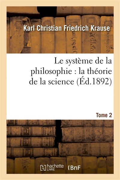 Le système de la philosophie : la théorie de la science