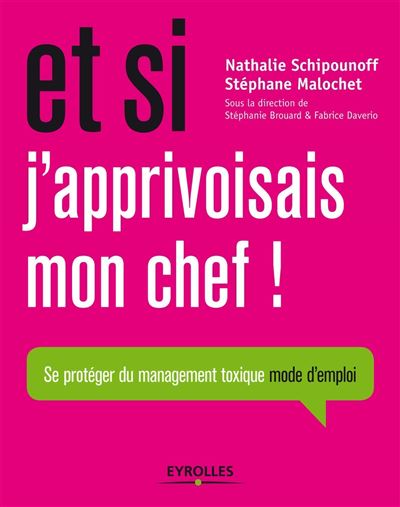 Et si j'apprivoisais mon chef ! - Nathalie Schipounoff - broché
