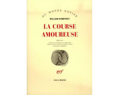 La Course amoureuse - William Humphrey - broché