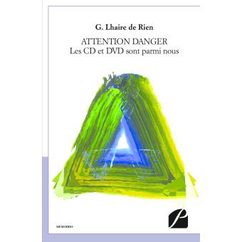 ATTENTION DANGER - Les CD et DVD sont parmi nous