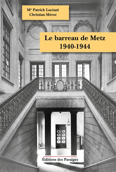 Le barreau de Metz, 1940-1944