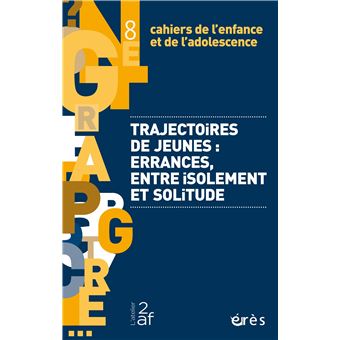 Cahiers de l'enfance et de l'adolescence 8 - Trajectoires de jeunes