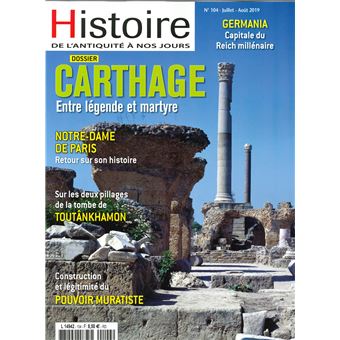 Histoire de l'Antiquité à nos jours N°104 Carthage - juillet/août 2019