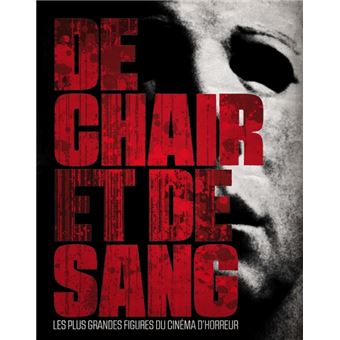 De Chair Et De Sang : Les Plus Grandes Figures Du Cinema D'horreur ...