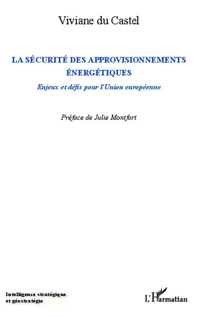 La sécurité des approvisionnements énergétiques - Viviane du Castel - broché